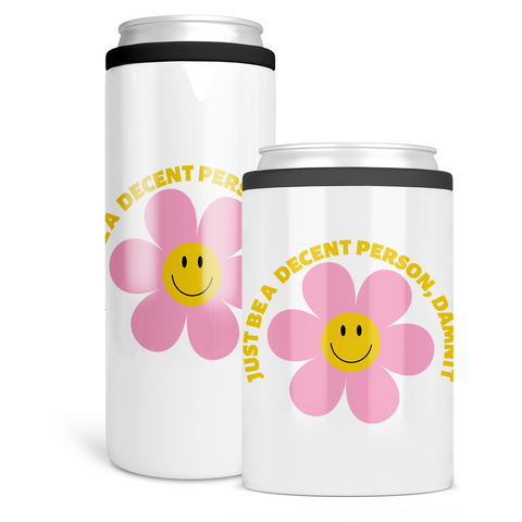 Just Be A Decent Person, Damnit  Can Cooler