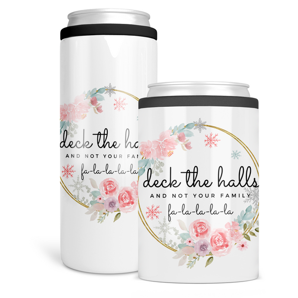 Deck The Halls and Not Your Family Can Cooler