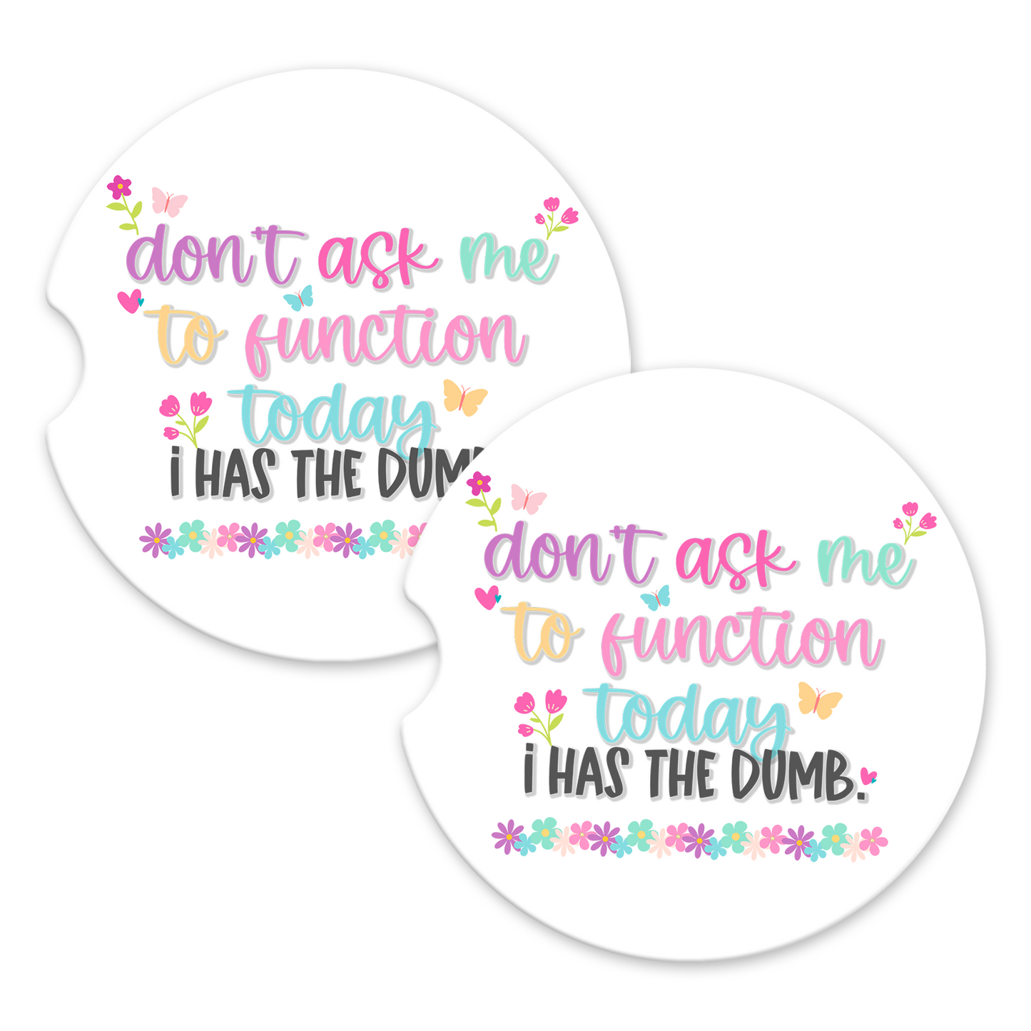Don't Ask Me To Function Today I Has The Dumb Car Coaster Set (Set of 2)