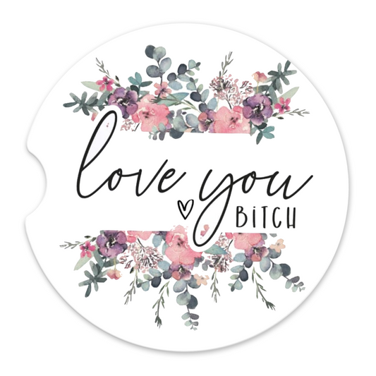 Love You Bitch Floral Car Coaster Set (Set of 2)