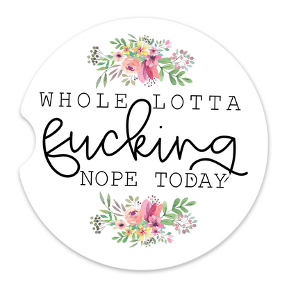 Whole Lotta Fucking Nope Today Car Coaster Set (Set of 2)