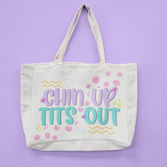 Chin Up Tits Out Oversized Tote Bag