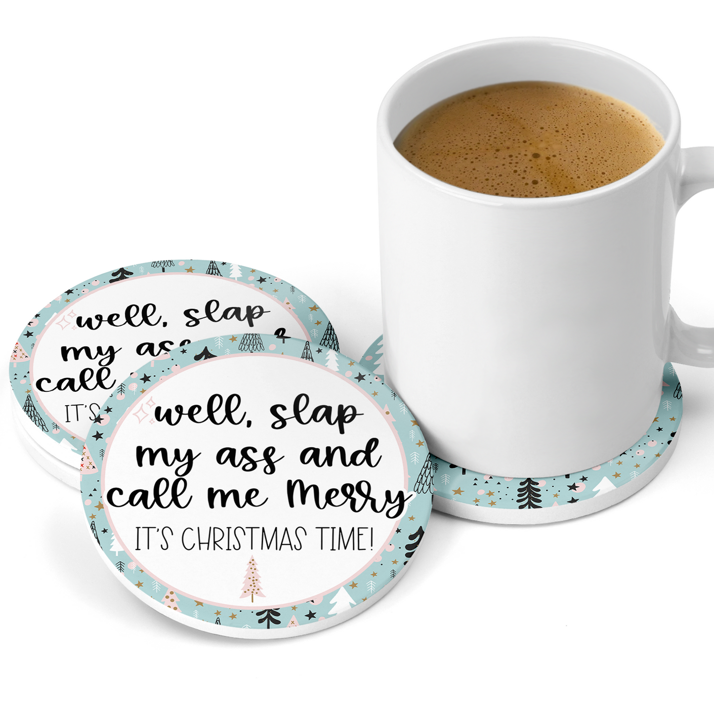 Well Slap My Ass and Call Me Merry It's Christmas Time Sandstone Coaster Set