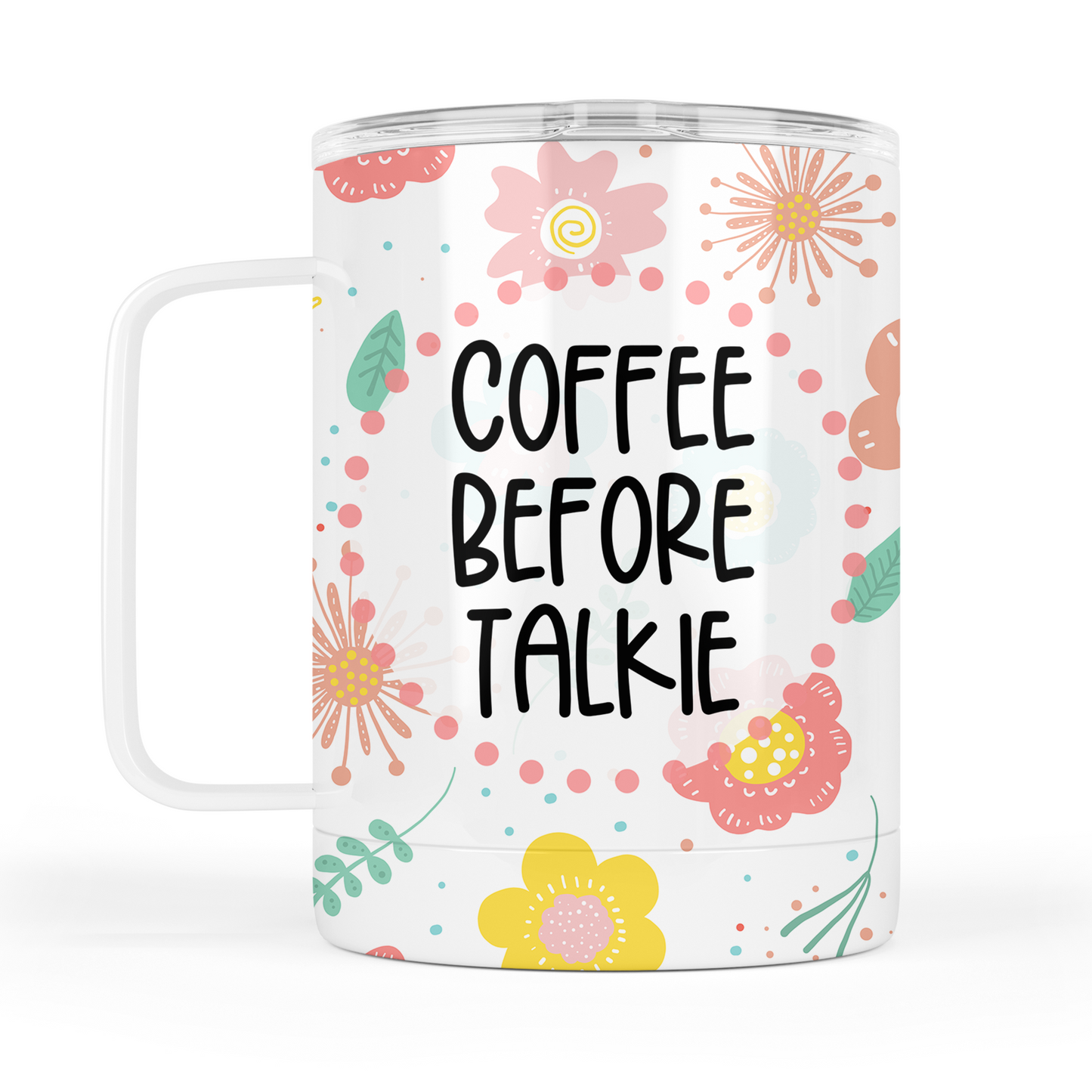 Coffee Before Talkie Mug With Lid
