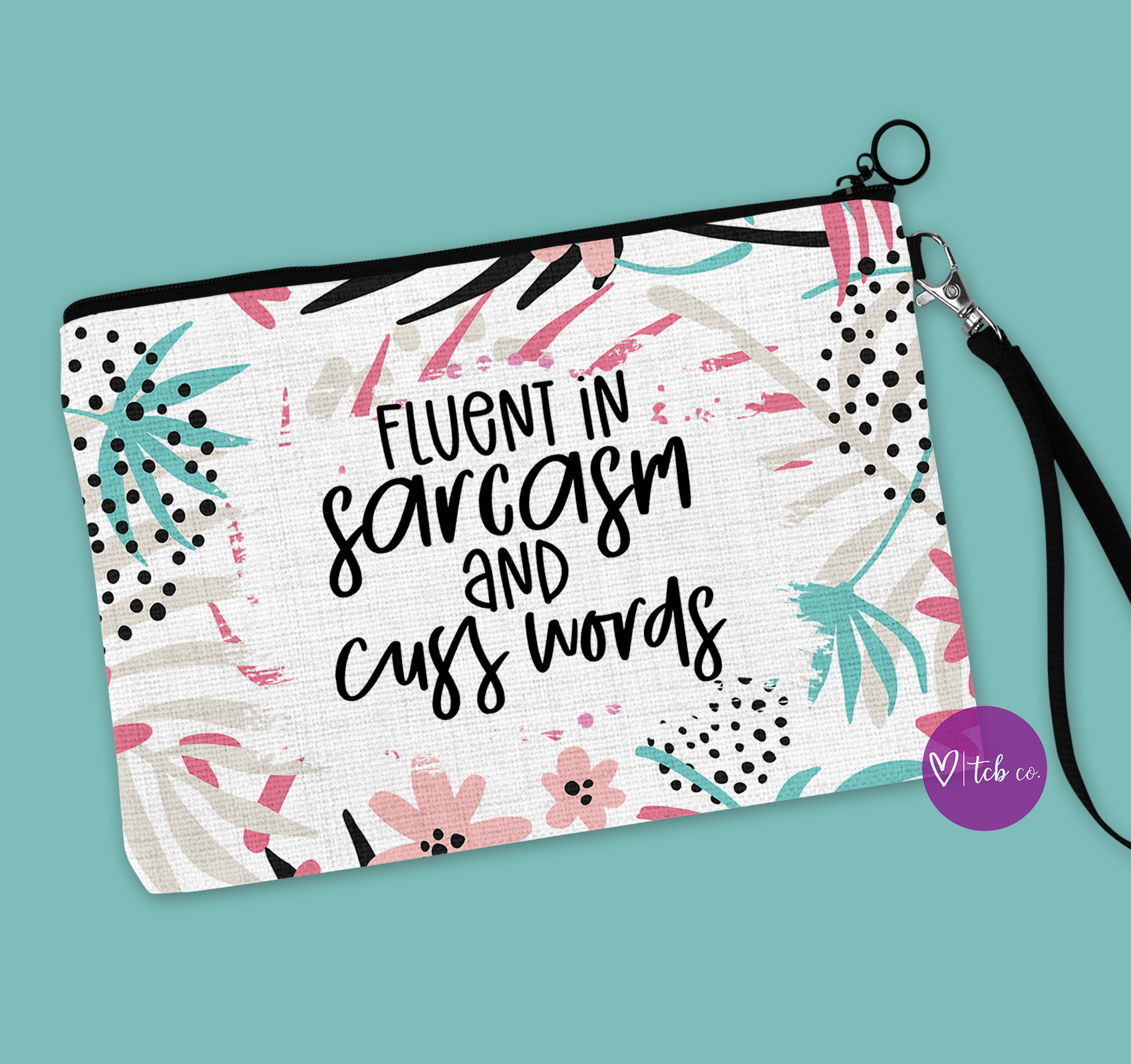 Fluent In Sarcasm and Cuss Words Cosmetic Bag – tcb co.