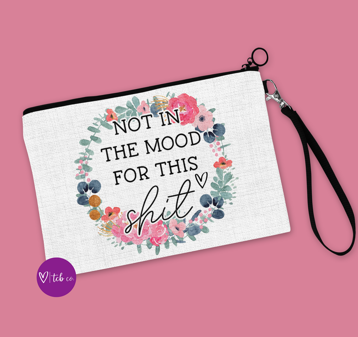 Not In The Mood For This Shit Cosmetic Bag