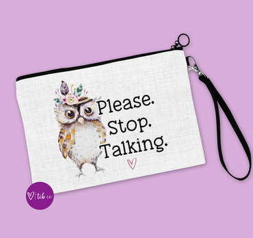 Please Stop Talking Cosmetic Bag