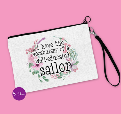 I Have The Vocabulary Of A Well-Educated Sailor Cosmetic Bag