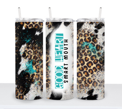 Good Heart Smart Mouth Skinny Tumbler