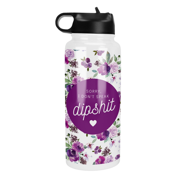 Sorry I Don't Speak Dipshit 32 Oz Waterbottle