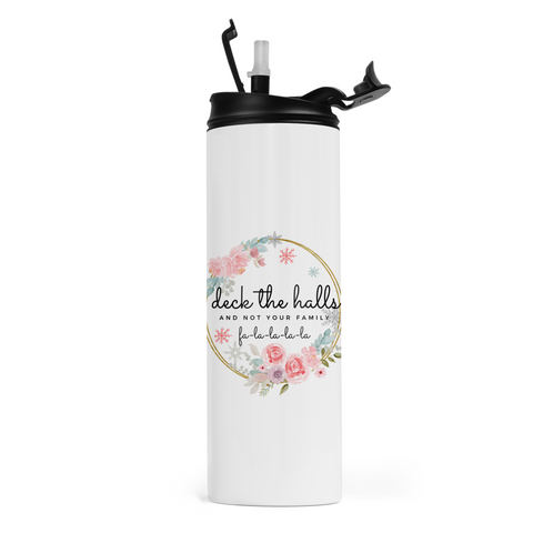 Deck The Halls And Not Your Family Travel Tumbler
