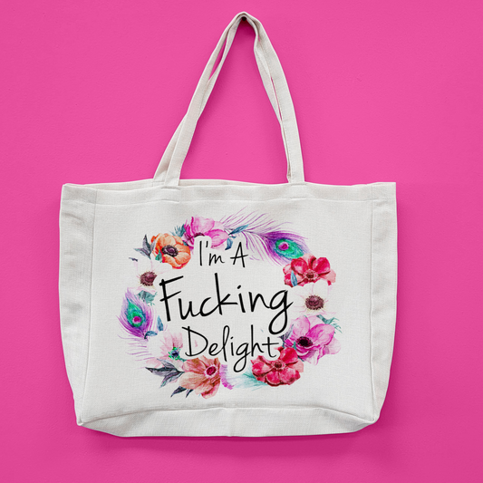 I'm A Fucking Delight Oversized Tote Bag