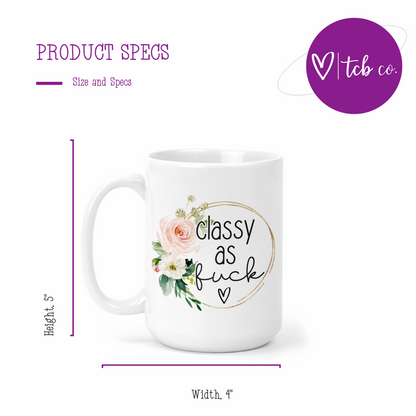 Classy As Fuck 15 Oz Ceramic Mug