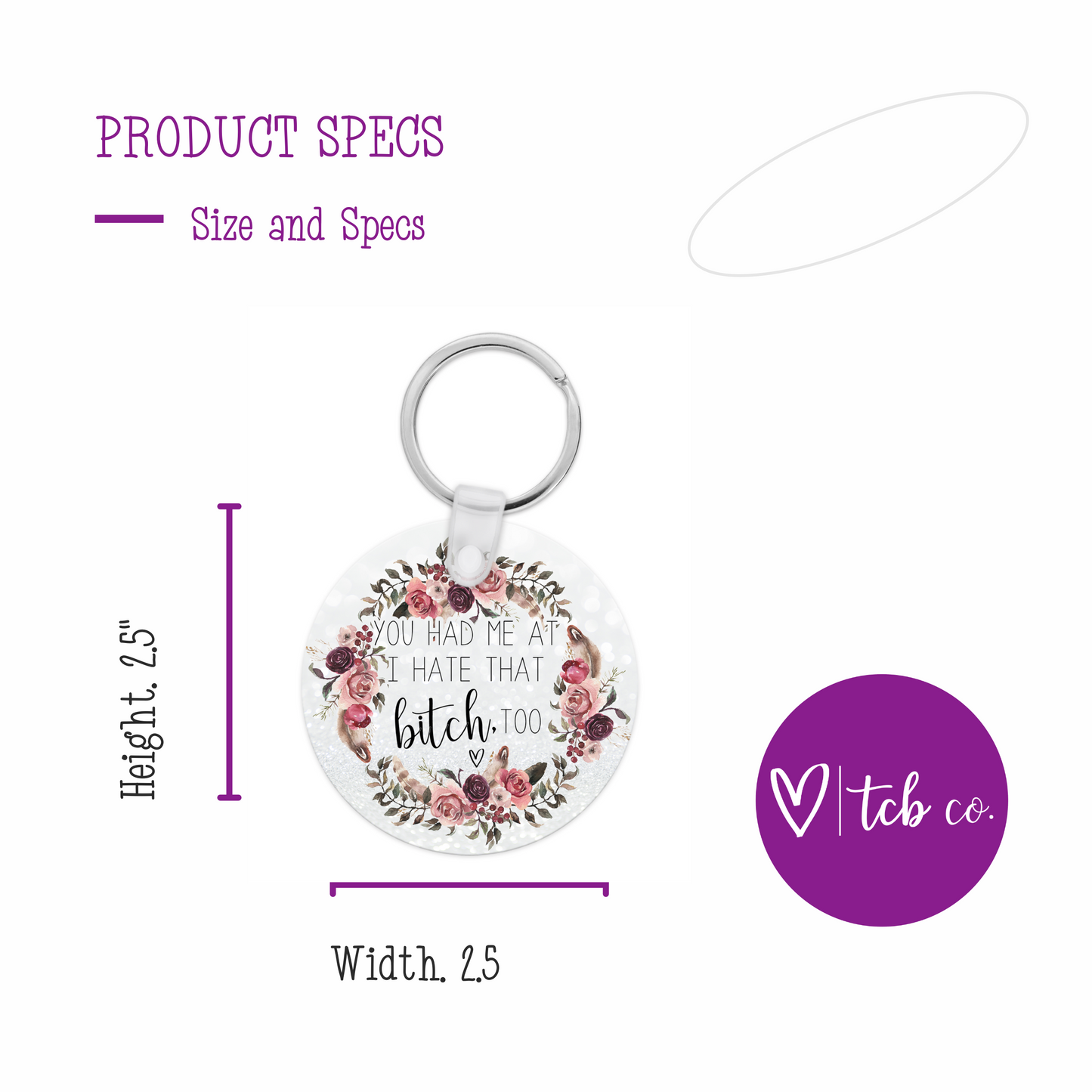 You Had Me At I Hate That Bitch Too Acrylic Keychain