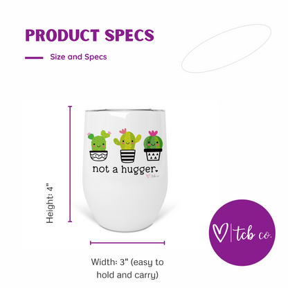 Not A Hugger Cactus Wine Tumbler