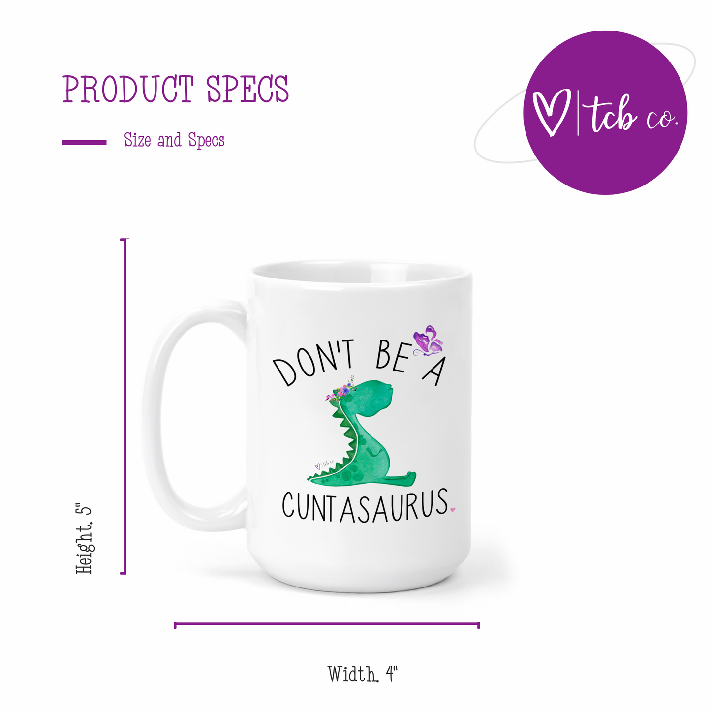 Don't Be A Cuntasaurus 15 Oz Ceramic Mug