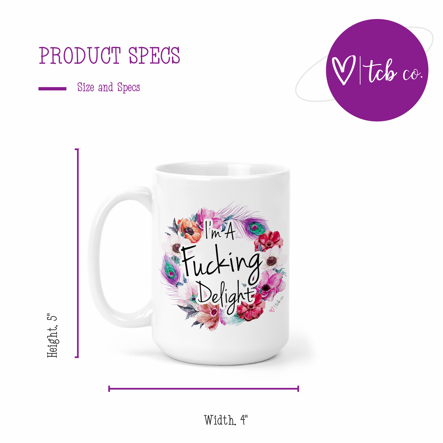 I'm A Fucking Delight 15 Oz Ceramic Mug