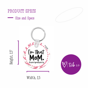 I'm That Mom Keychain