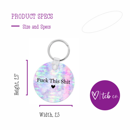 Fuck This Shit Keychain