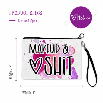 Makeup And Shit Cosmetic Bag