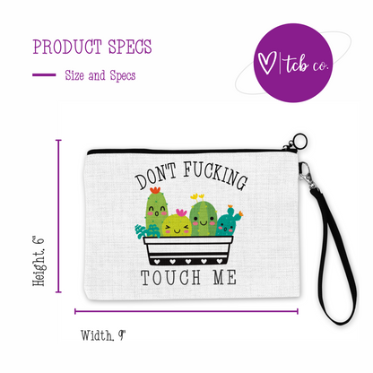 Don't Fucking Touch Me Cosmetic Bag