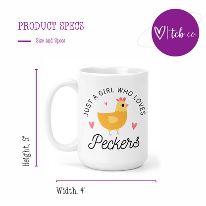 Just A Girl Who Loves Peckers 15 Oz Ceramic Mug