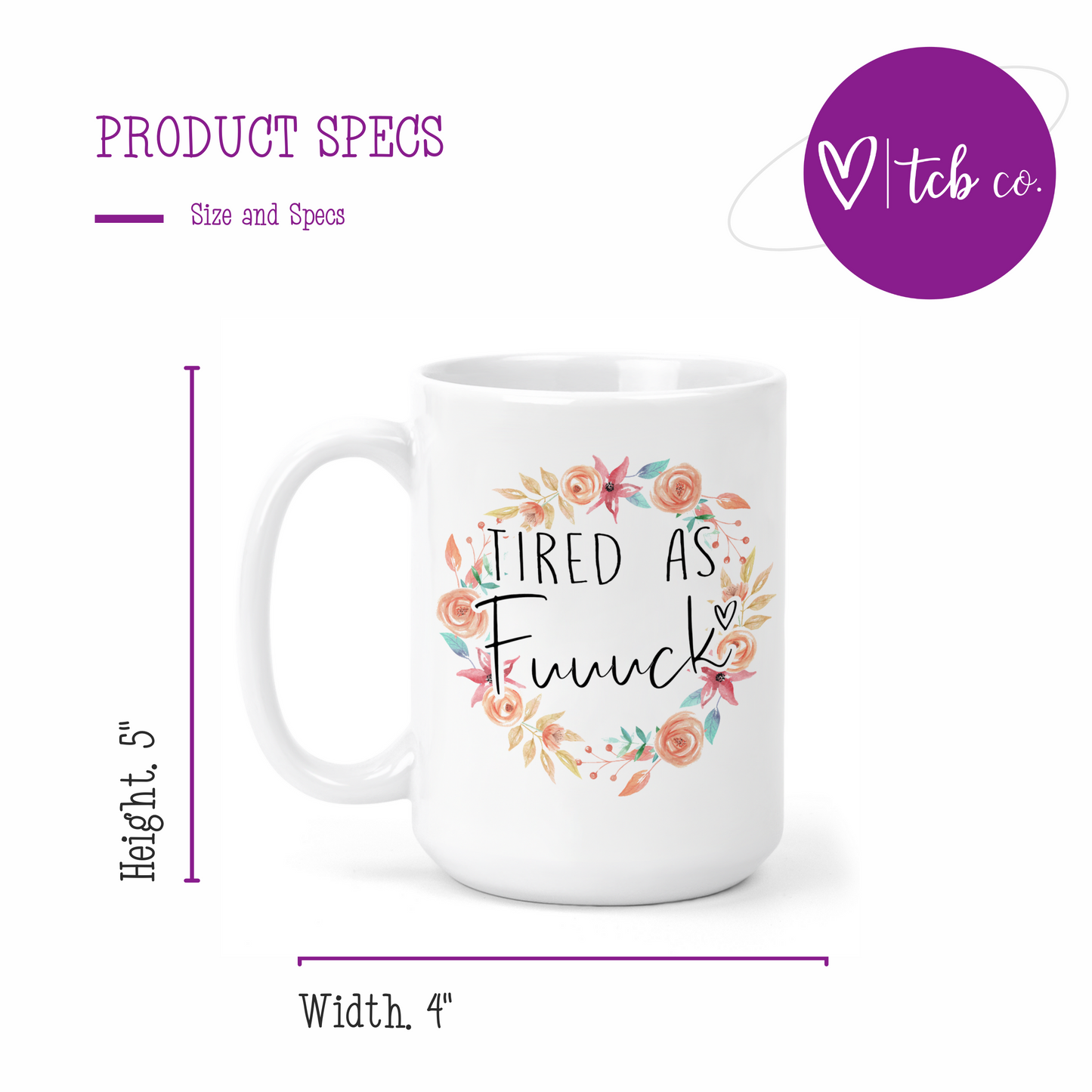 Tired As F*ck 15 Oz Ceramic Mug