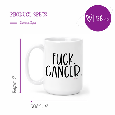 Fuck Cancer 15 Oz Ceramic Mug