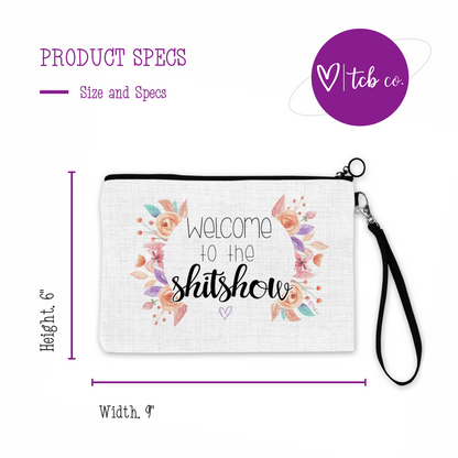 Welcome To The Shitshow Cosmetic Bag