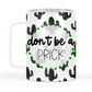 Don't Be A Prick Mug With Lid