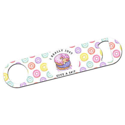 I Really Just Donut Give A Shit Bottle Opener