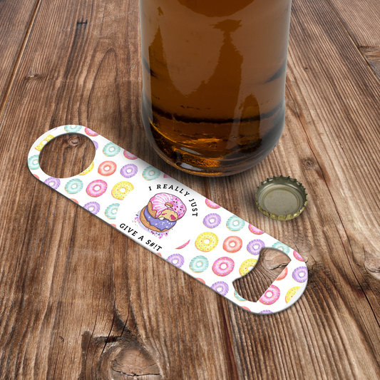 I Really Just Donut Give A Shit Bottle Opener