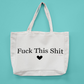 Fuck This Shit Oversized Tote Bag