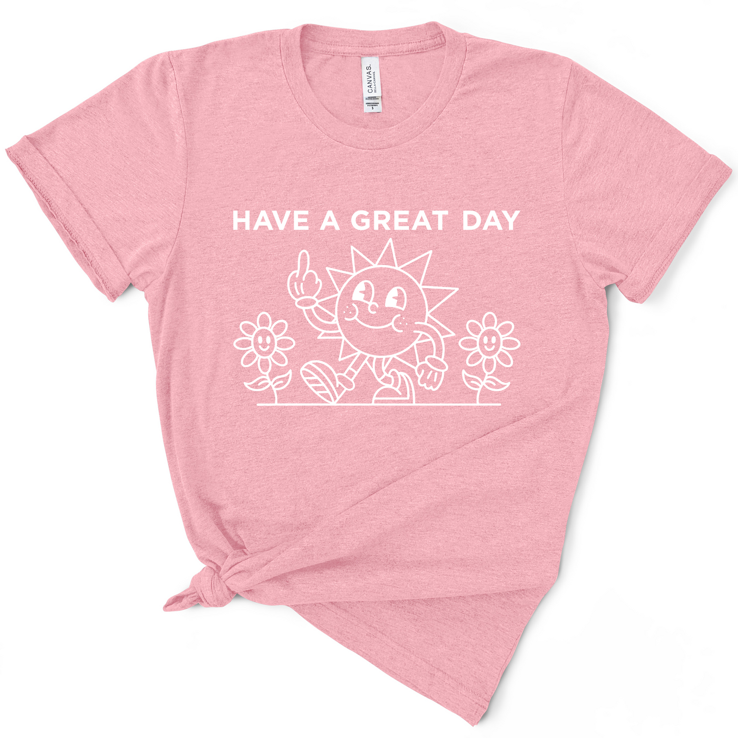 Have A Great Day TShirt