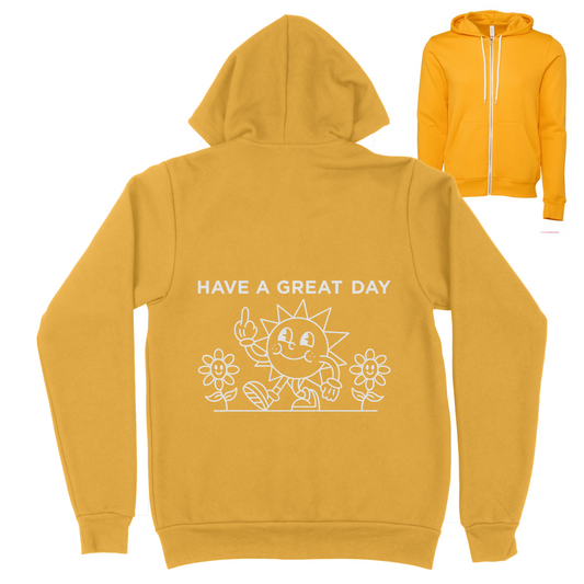 Have A Great Day Zip Up Hoodie