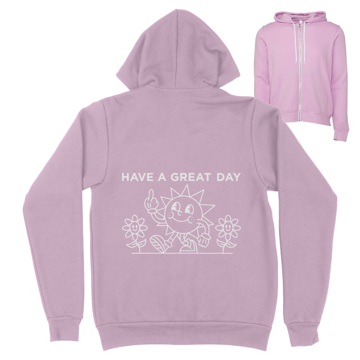 Have A Great Day Zip Up Hoodie