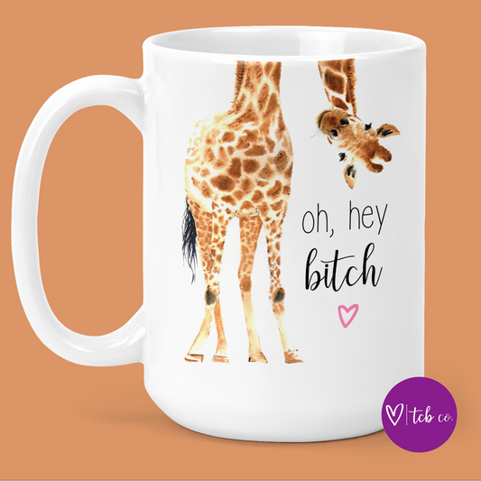 Oh Hey Bitch Giraffe 15 Oz Ceramic Mug