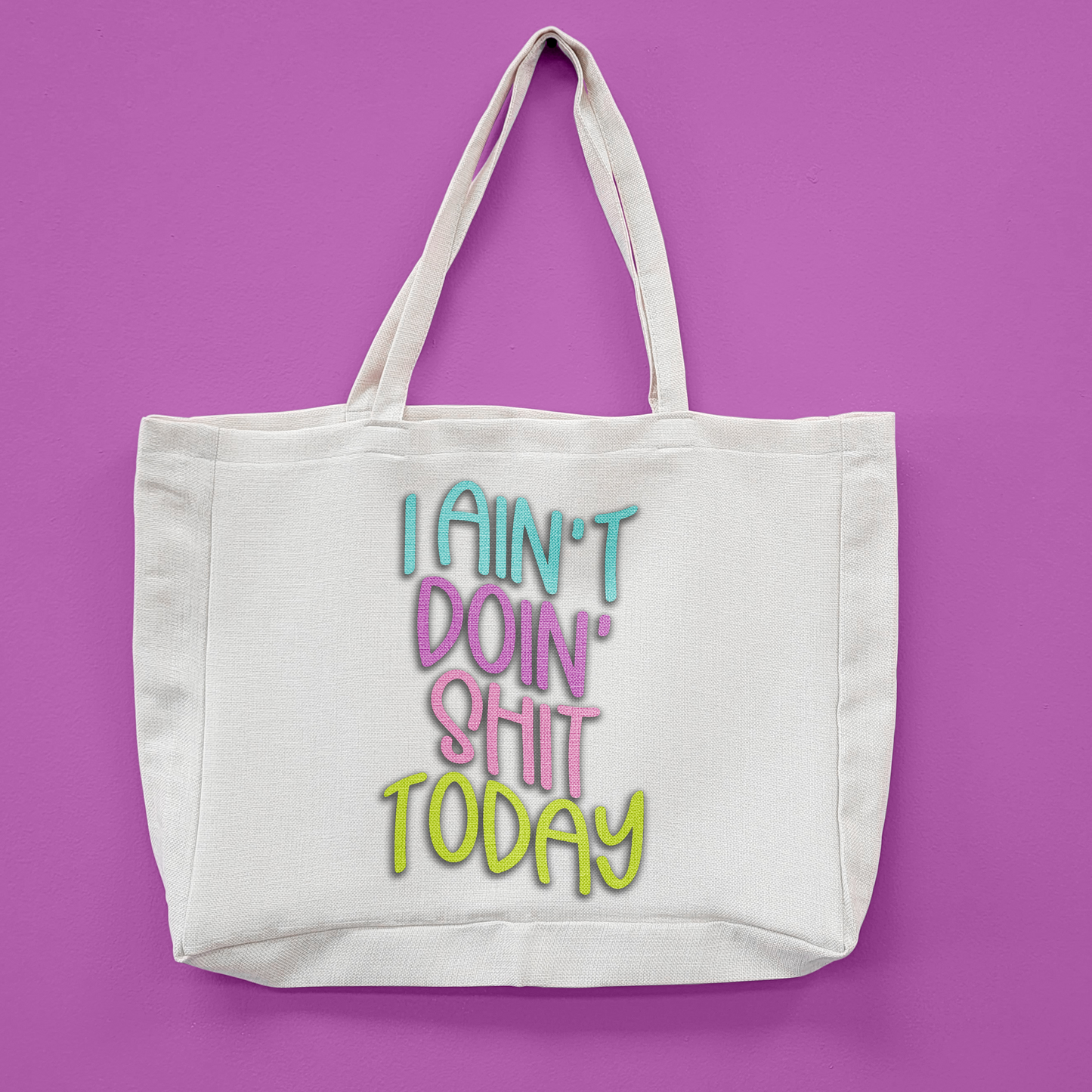 I Ain't Doing Shit Today Oversized Tote Bag