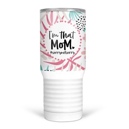 I'm That Mom 20 Oz Travel Tumbler