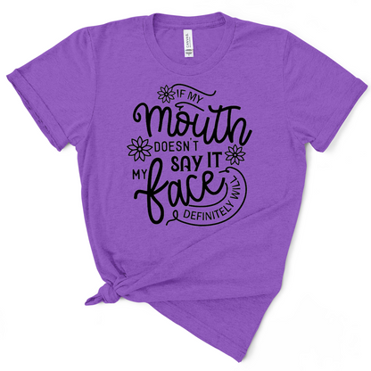 If My Mouth Doesn't Say It TShirt