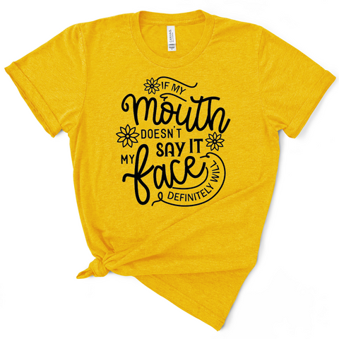 If My Mouth Doesn't Say It TShirt