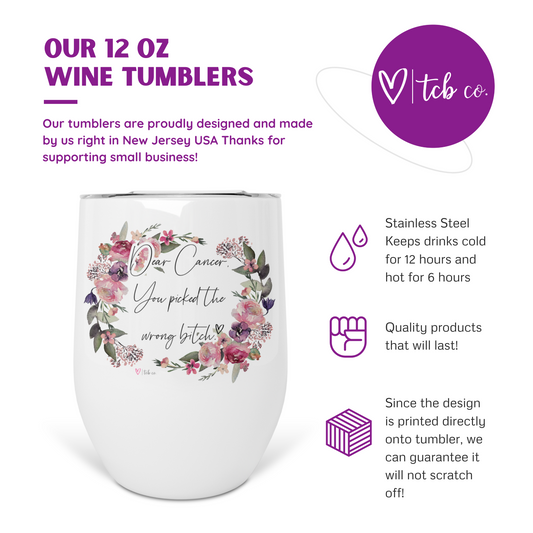 Dear Cancer You Picked The Wrong Bitch Wine Tumbler