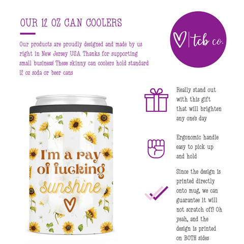 Ray of Fucking Sunshine Can Cooler
