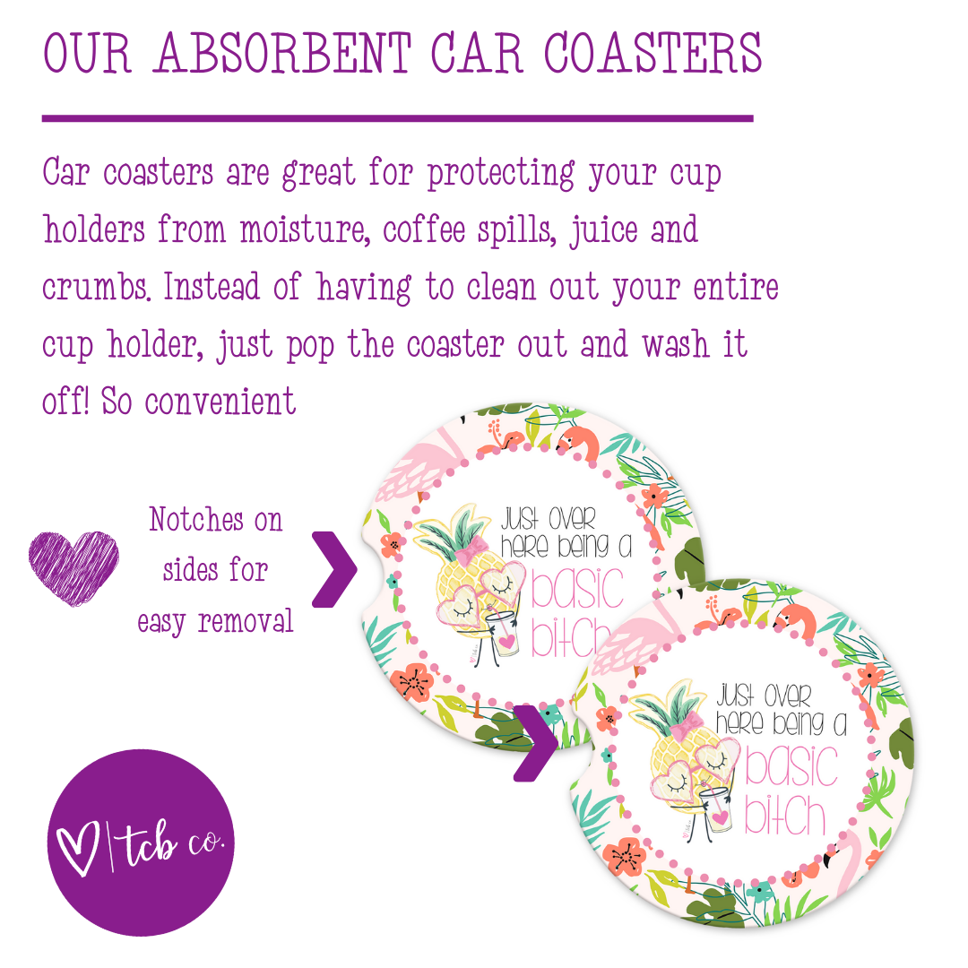 Just Over Here Being A Basic Bitch Car Coaster Set (Set of 2)