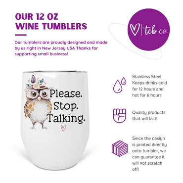 Please Stop Talking Wine Tumbler