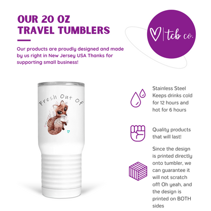 Fresh Out Of Fox 20 Oz Travel Tumbler