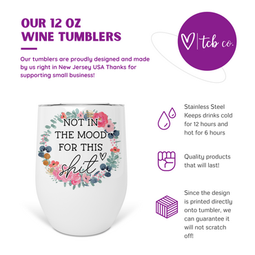 Not In The Mood For This Shit Wine Tumbler