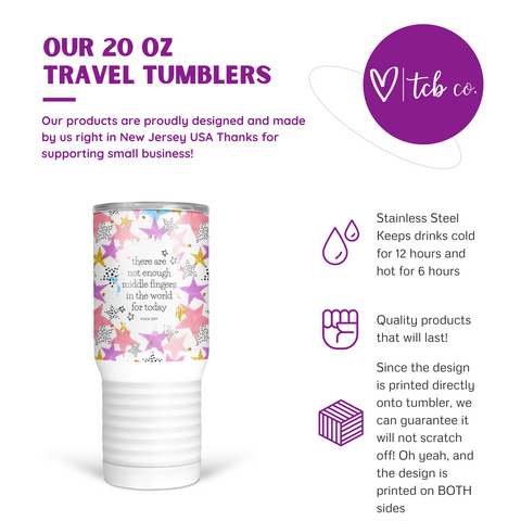 Not Enough Middle Fingers In The World 20 Oz Travel Tumbler