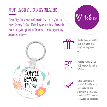 Coffee Before Talkie Keychain