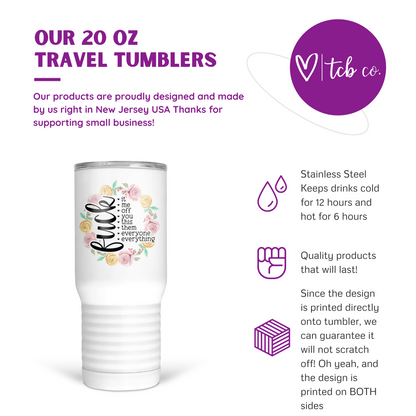 Fuck Everything 20 Oz Travel Tumbler